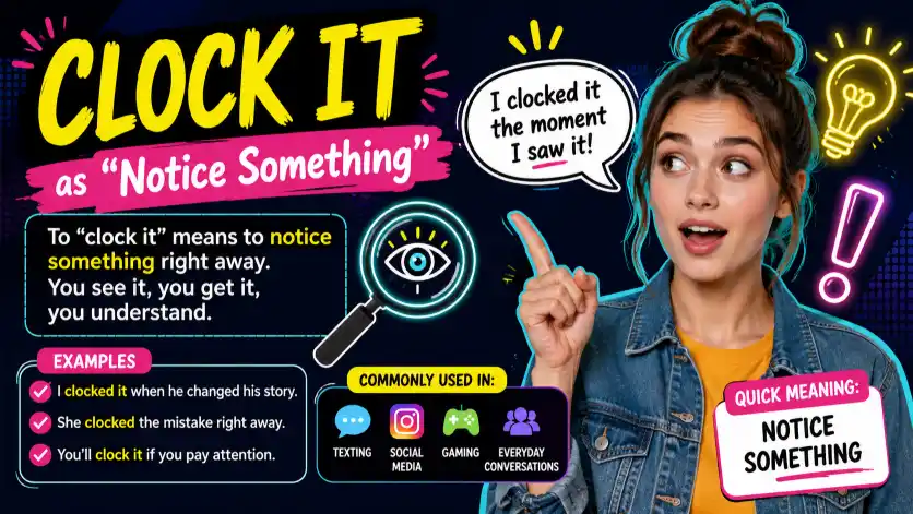 Clock It as "Notice Something"
