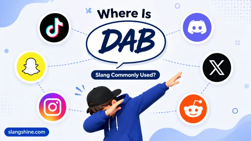 Where Is DAB Slang Commonly Used?