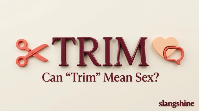 Can “Trim” Mean Sex?