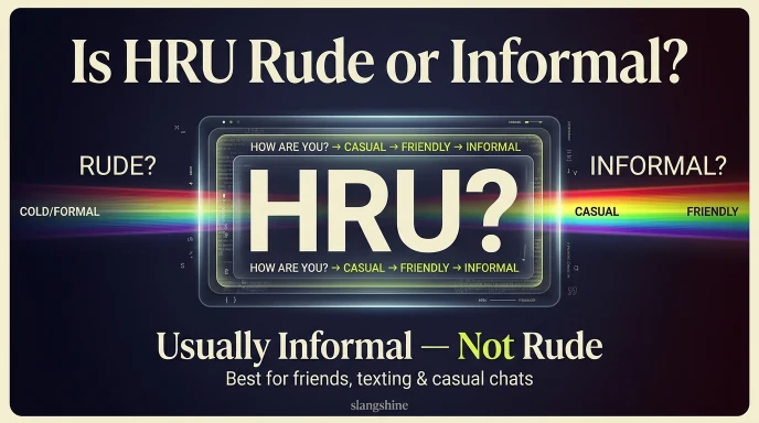 Is HRU Rude or Informal?