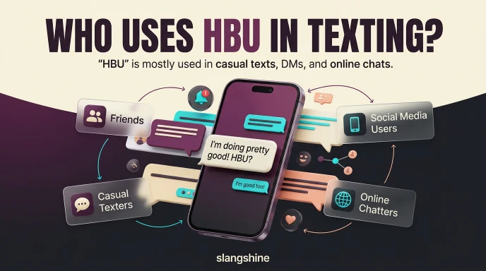 Who Uses HBU in Texting?
