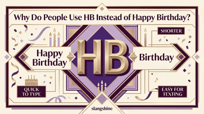 Why Do People Use HB Instead of Happy Birthday?
